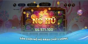 Nổ Hũ RR88 - Tìm Hiểu Chi Tiết Về Sảnh Game 2026