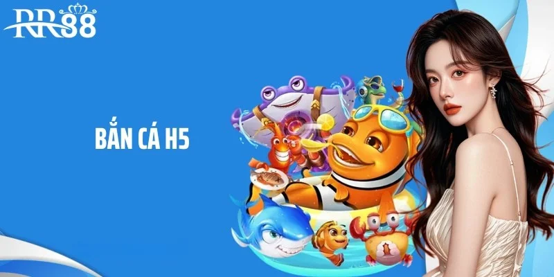 Bắn cá H5